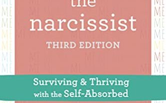 Disarming the Narcissist, Third Edition